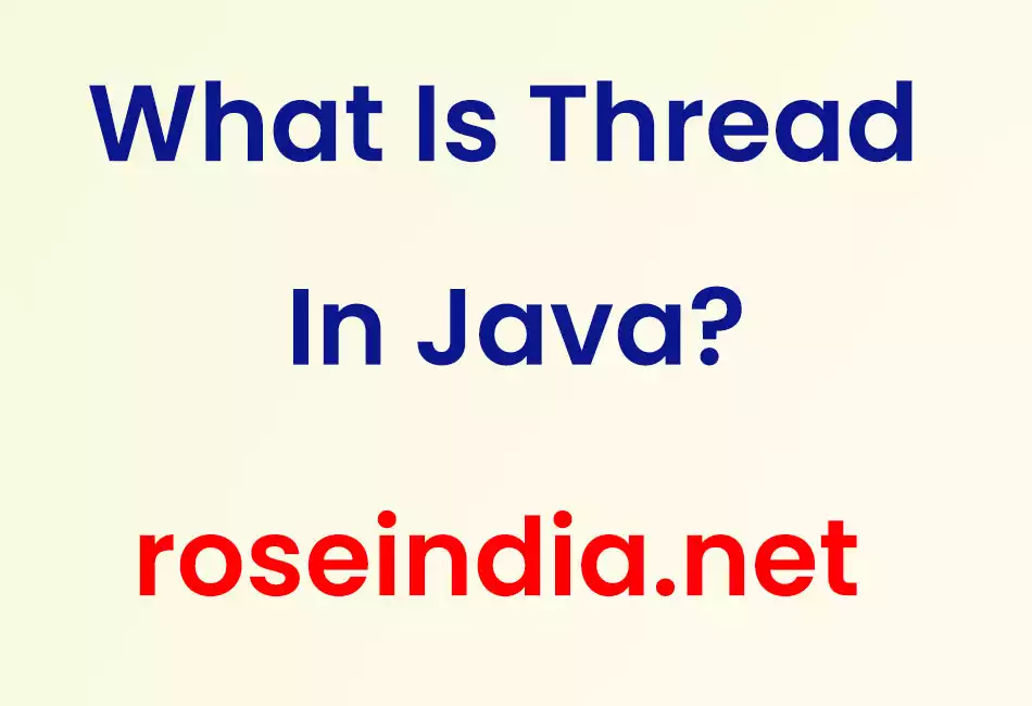 What Is Thread In Java?