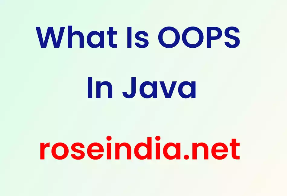 What Is OOPS In Java