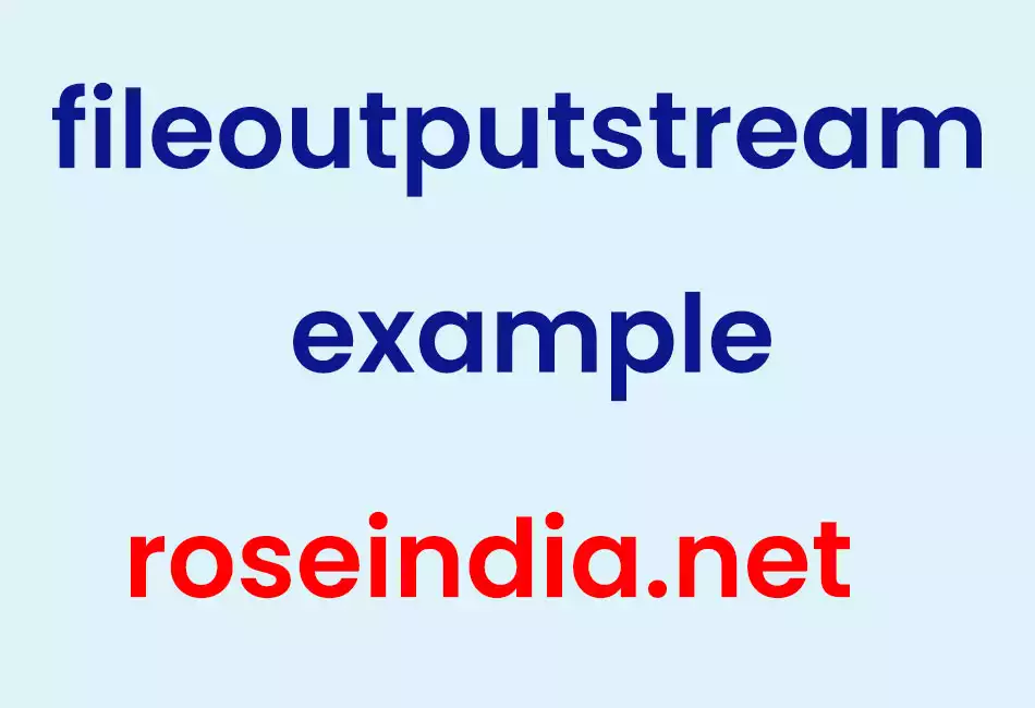 fileoutputstream example