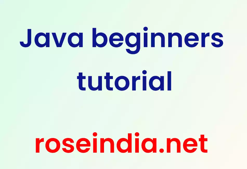 Java beginners tutorial
