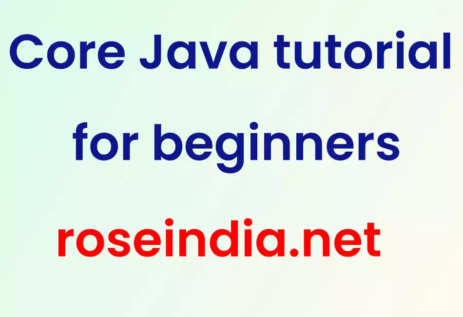 Core Java tutorial for beginners