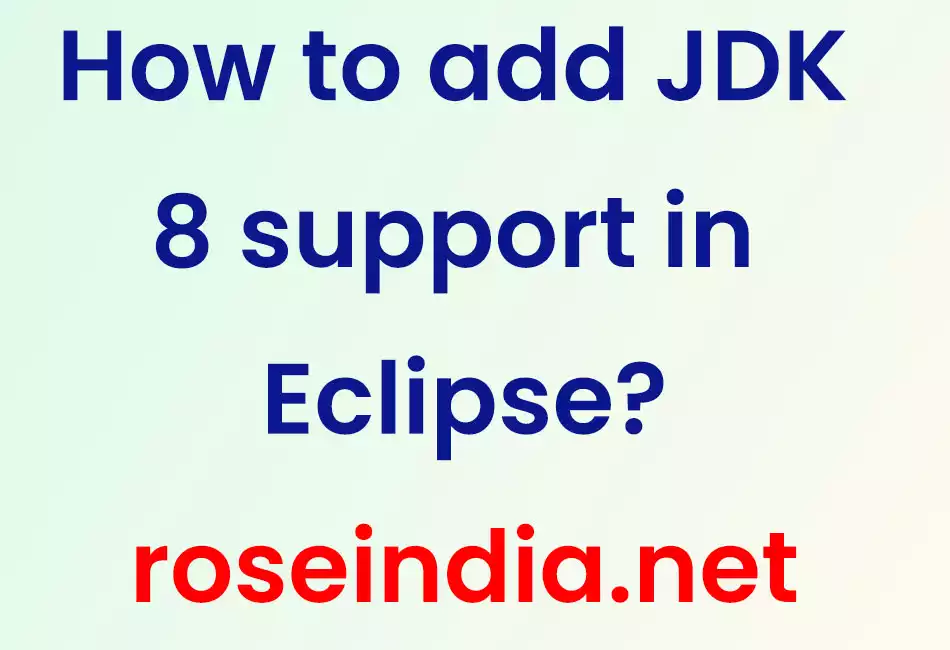 How to add JDK 8 support in Eclipse?
