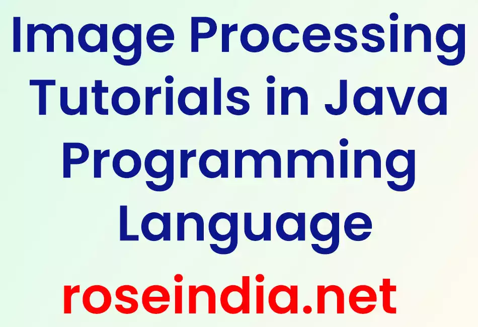 Image Processing Tutorials in Java Programming Language