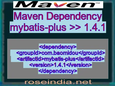 Maven dependency of mybatis-plus version 1.4.1