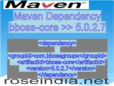 Maven dependency of bboss-core version 5.0.2.7