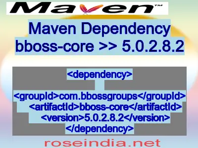 Maven dependency of bboss-core version 5.0.2.8.2