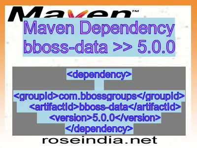 Maven dependency of bboss-data version 5.0.0