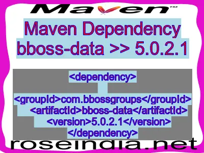 Maven dependency of bboss-data version 5.0.2.1