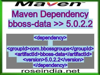 Maven dependency of bboss-data version 5.0.2.2