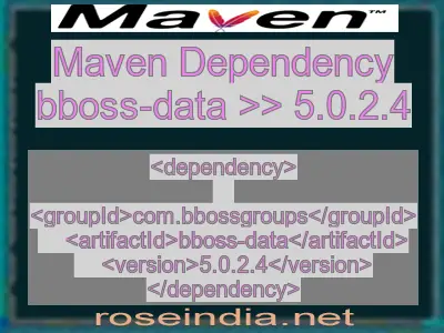 Maven dependency of bboss-data version 5.0.2.4