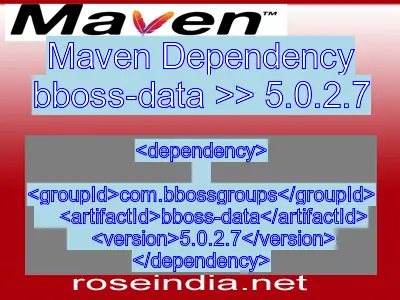 Maven dependency of bboss-data version 5.0.2.7