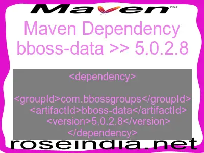 Maven dependency of bboss-data version 5.0.2.8