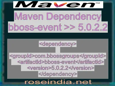 Maven dependency of bboss-event version 5.0.2.2