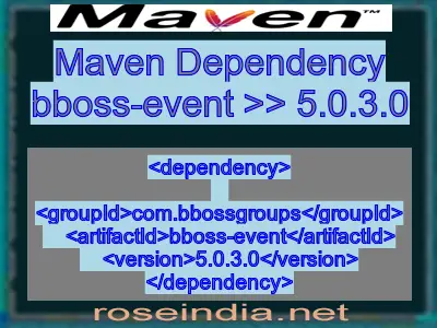 Maven dependency of bboss-event version 5.0.3.0