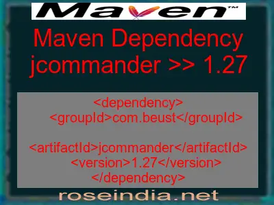 Maven dependency of jcommander version 1.27