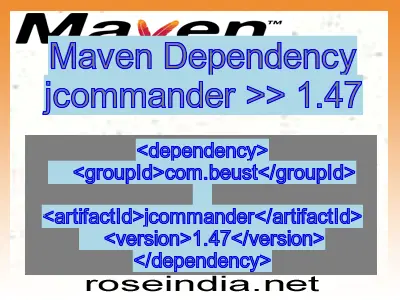 Maven dependency of jcommander version 1.47