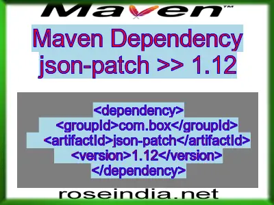 Maven dependency of json-patch version 1.12