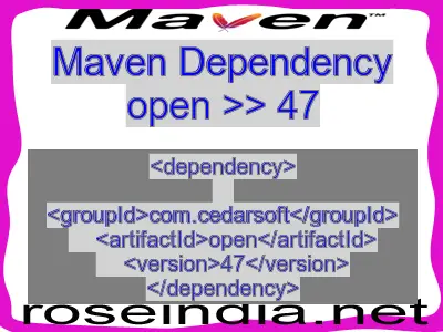 Maven dependency of open version 47