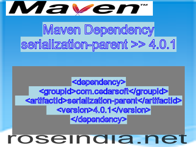 Maven dependency of serialization-parent version 4.0.1