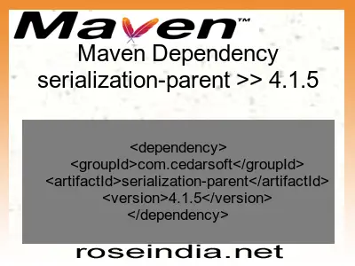 Maven dependency of serialization-parent version 4.1.5