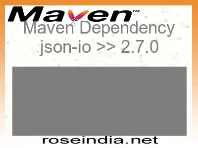 Maven dependency of json-io version 2.7.0