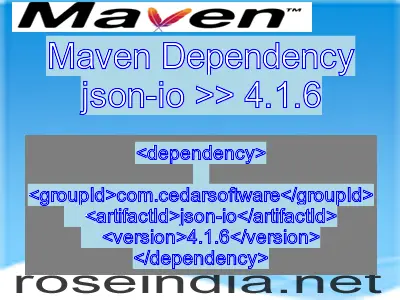 Maven dependency of json-io version 4.1.6