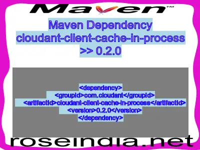 Maven dependency of cloudant-client-cache-in-process version 0.2.0