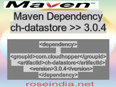 Maven dependency of ch-datastore version 3.0.4