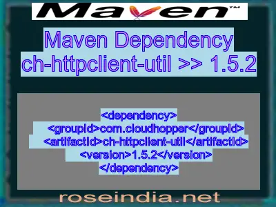 Maven dependency of ch-httpclient-util version 1.5.2