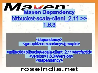 Maven dependency of bitbucket-scala-client_2.11 version 1.6.3