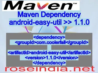 Maven dependency of android-easy-util version 1.1.0