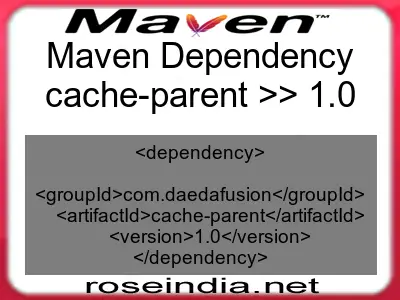 Maven dependency of cache-parent version 1.0