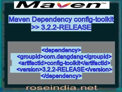 Maven dependency of config-toolkit version 3.2.2-RELEASE