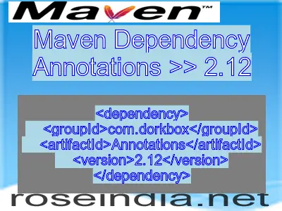 Maven dependency of Annotations version 2.12