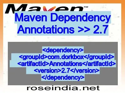 Maven dependency of Annotations version 2.7