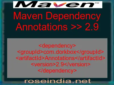 Maven dependency of Annotations version 2.9