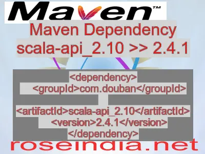 Maven dependency of scala-api_2.10 version 2.4.1