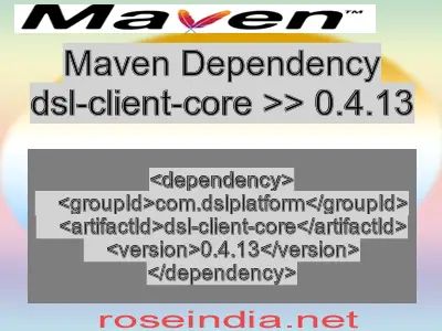 Maven dependency of dsl-client-core version 0.4.13