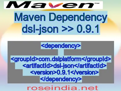 Maven dependency of dsl-json version 0.9.1