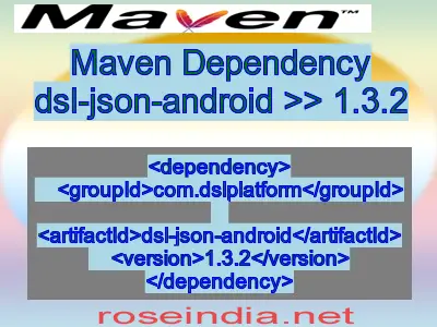 Maven dependency of dsl-json-android version 1.3.2