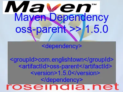 Maven dependency of oss-parent version 1.5.0