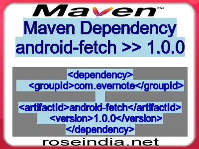 Maven dependency of android-fetch version 1.0.0