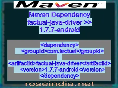 Maven dependency of factual-java-driver version 1.7.7-android