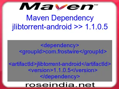 Maven dependency of jlibtorrent-android version 1.1.0.5