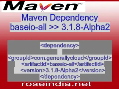 Maven dependency of baseio-all version 3.1.8-Alpha2