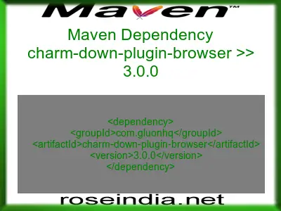 Maven dependency of charm-down-plugin-browser version 3.0.0