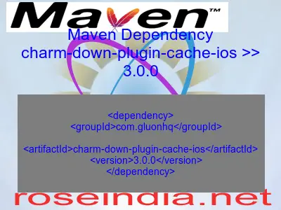 Maven dependency of charm-down-plugin-cache-ios version 3.0.0