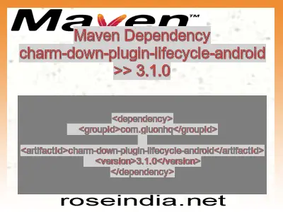 Maven dependency of charm-down-plugin-lifecycle-android version 3.1.0