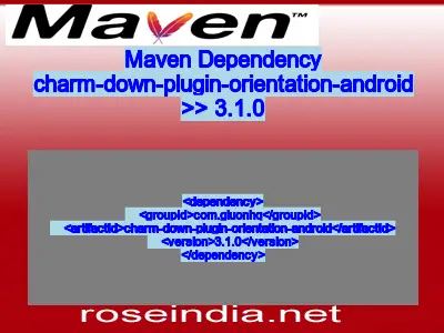 Maven dependency of charm-down-plugin-orientation-android version 3.1.0