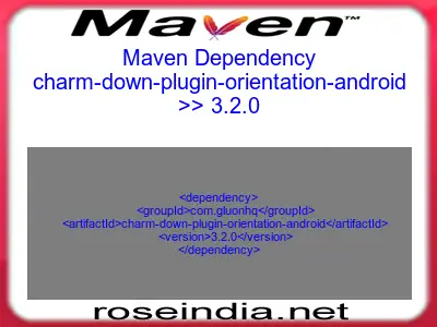 Maven dependency of charm-down-plugin-orientation-android version 3.2.0